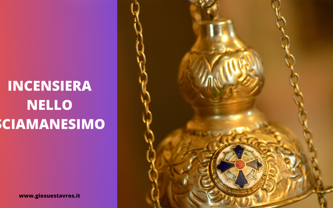 INCENSIERA NELLO SCIAMANESIMO