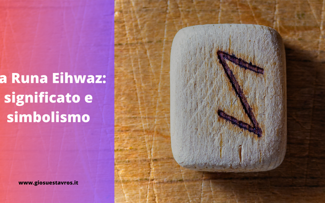 RUNA EIHWAZ  SIMBOLO E SIGNIFICATO