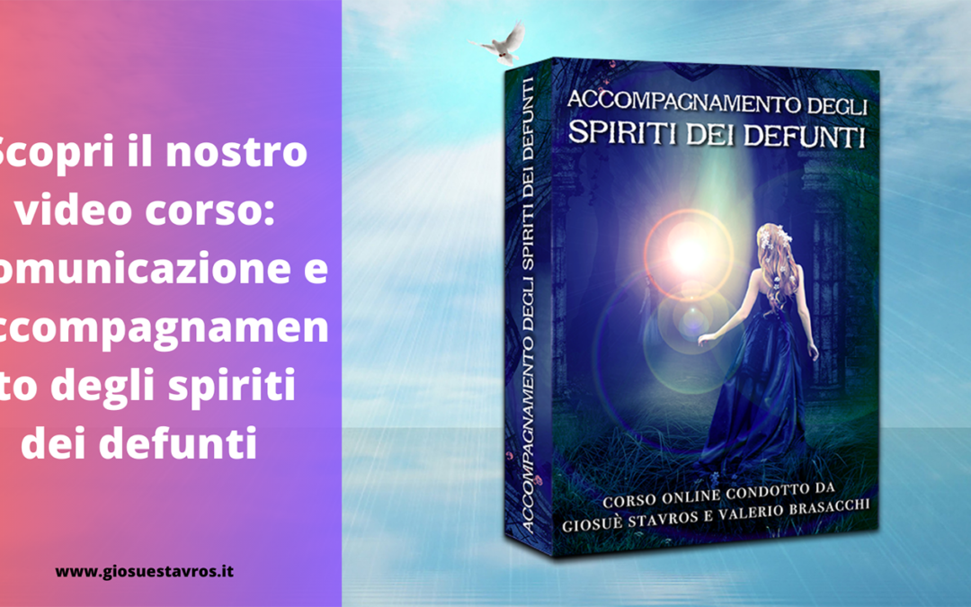 Comunicazione  e accompagnamento Spiriti defunti