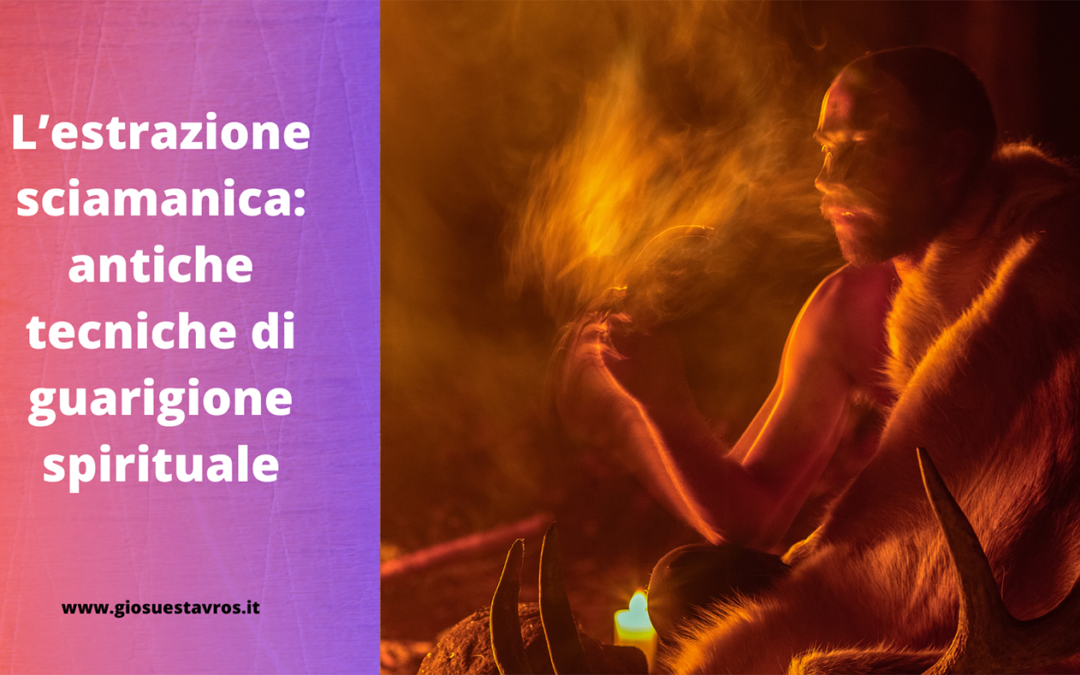 Estrazione sciamanica: guarigione spirituale