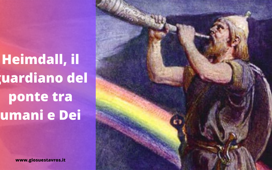 Heimdall, il guardiano del ponte tra umani e Dei