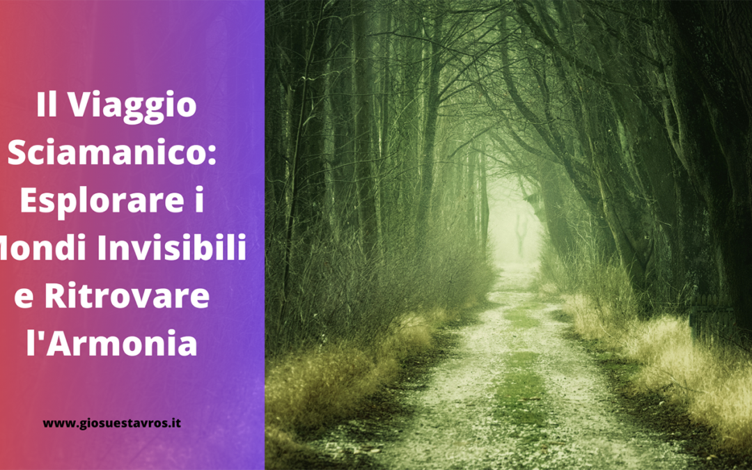 Il Viaggio Sciamanico: Esplorare i Mondi Invisibili