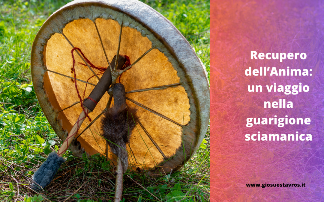 Recupero dell’Anima: una guarigione sciamanica