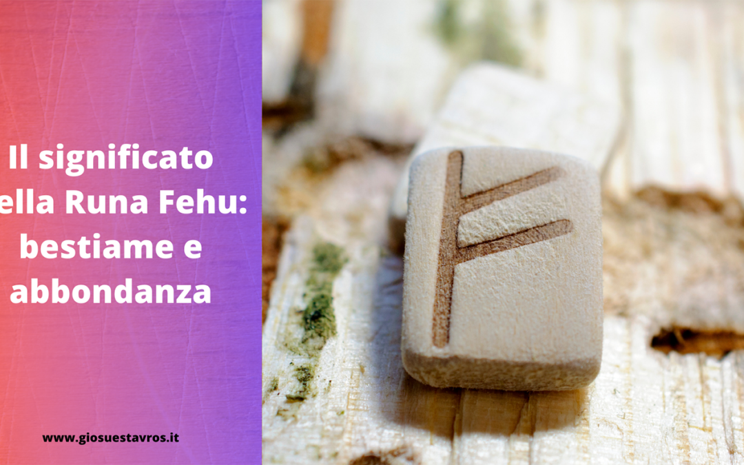 Il significato di Fehu: bestiame e abbondanza