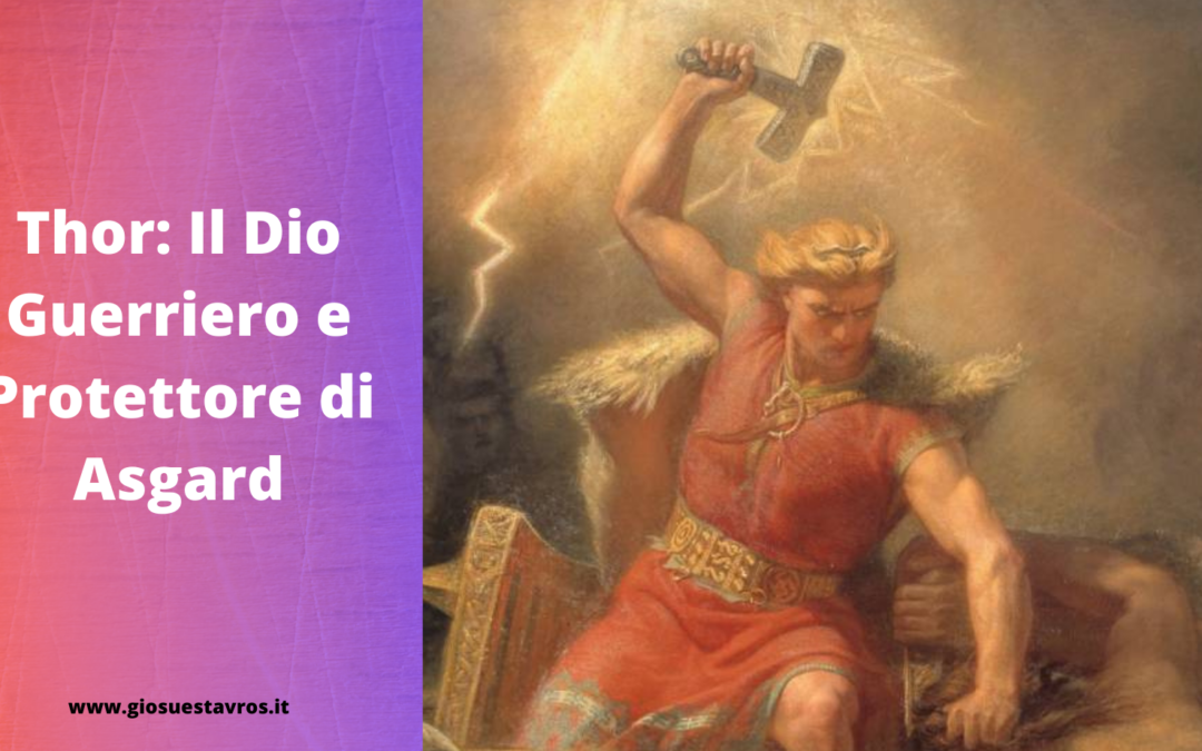 Thor: Il Dio Guerriero e Protettore di Asgard