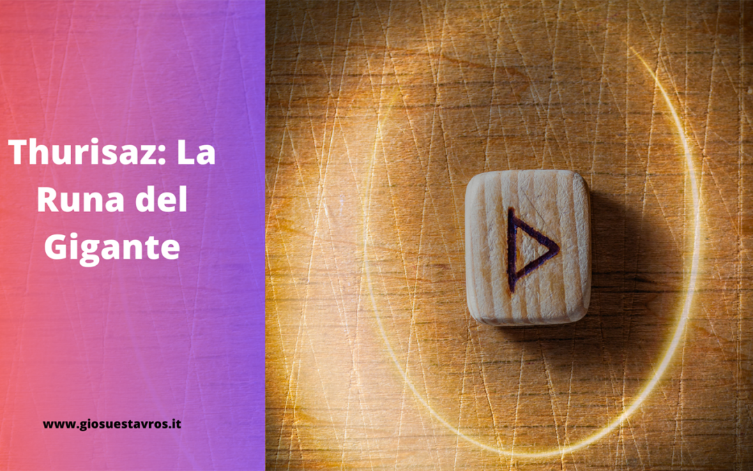 Thurisaz: La Runa del Gigante