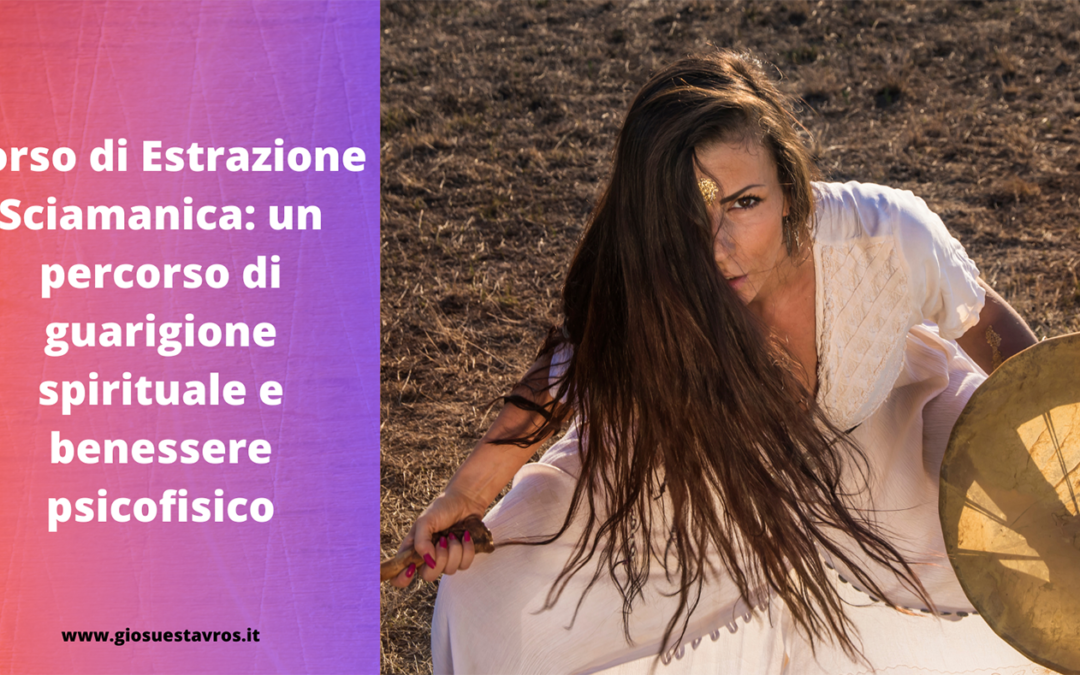 Corso di Estrazione Sciamanica
