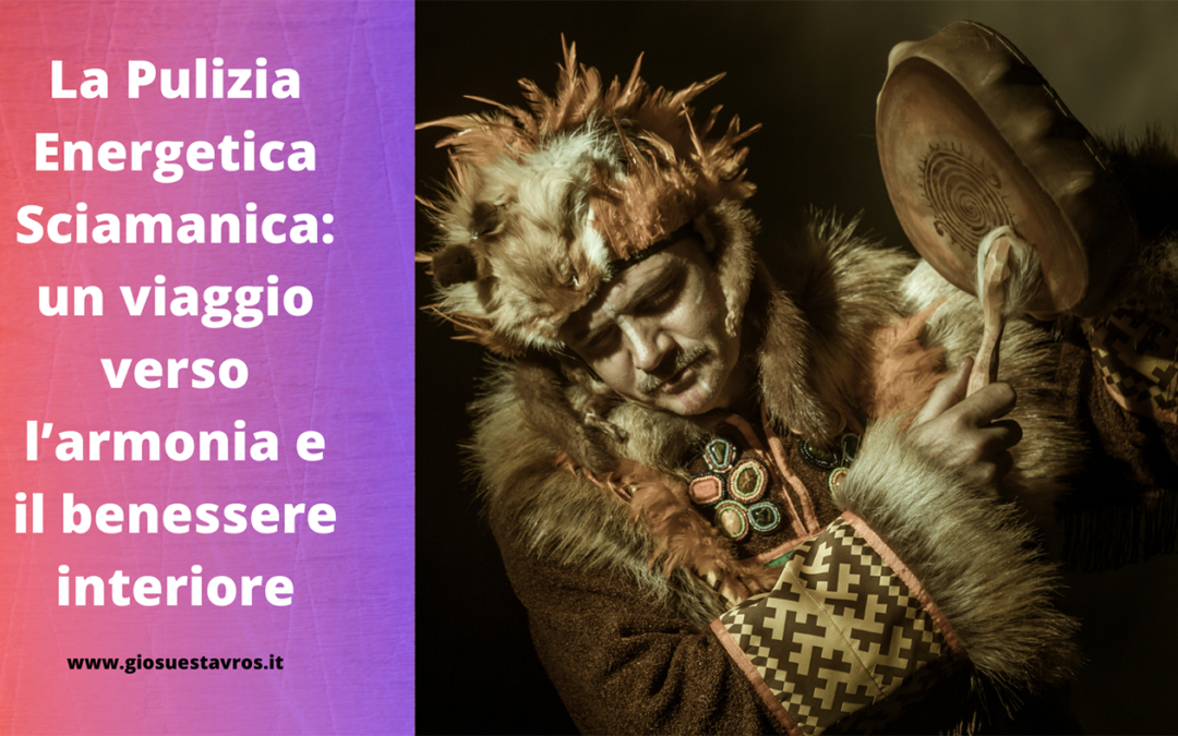 La Pulizia Energetica Sciamanica