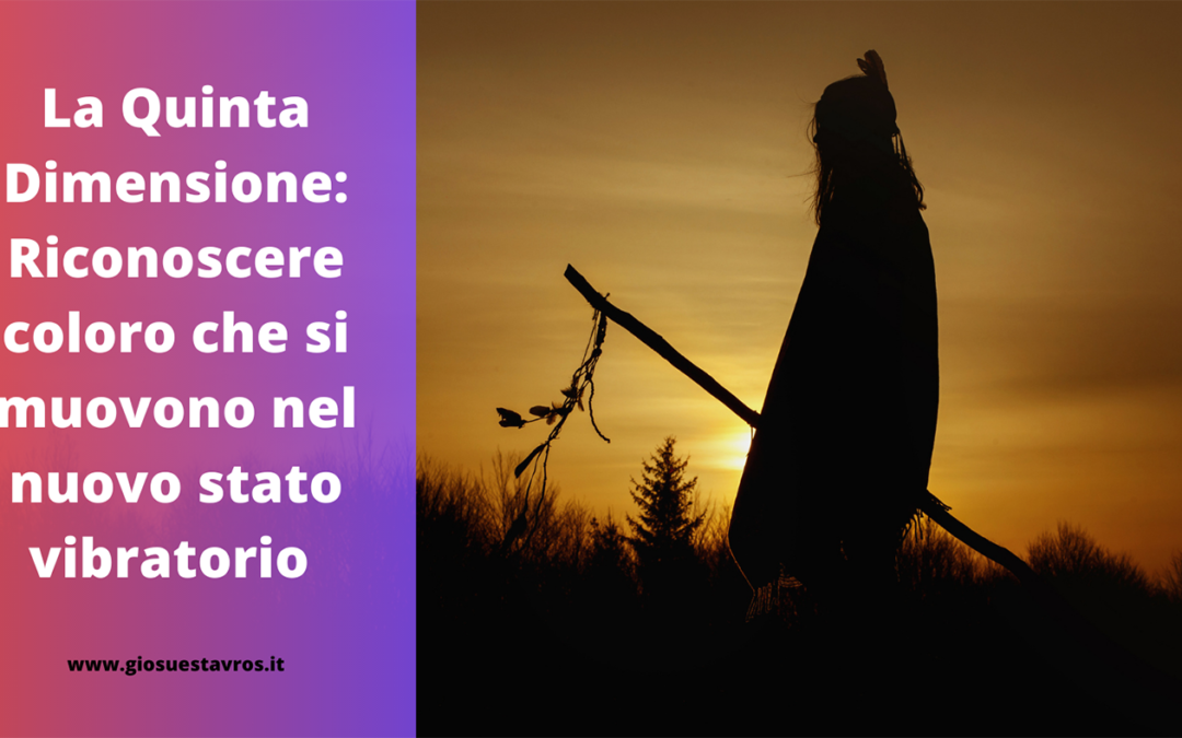La Quinta Dimensione: un nuovo stato vibratorio