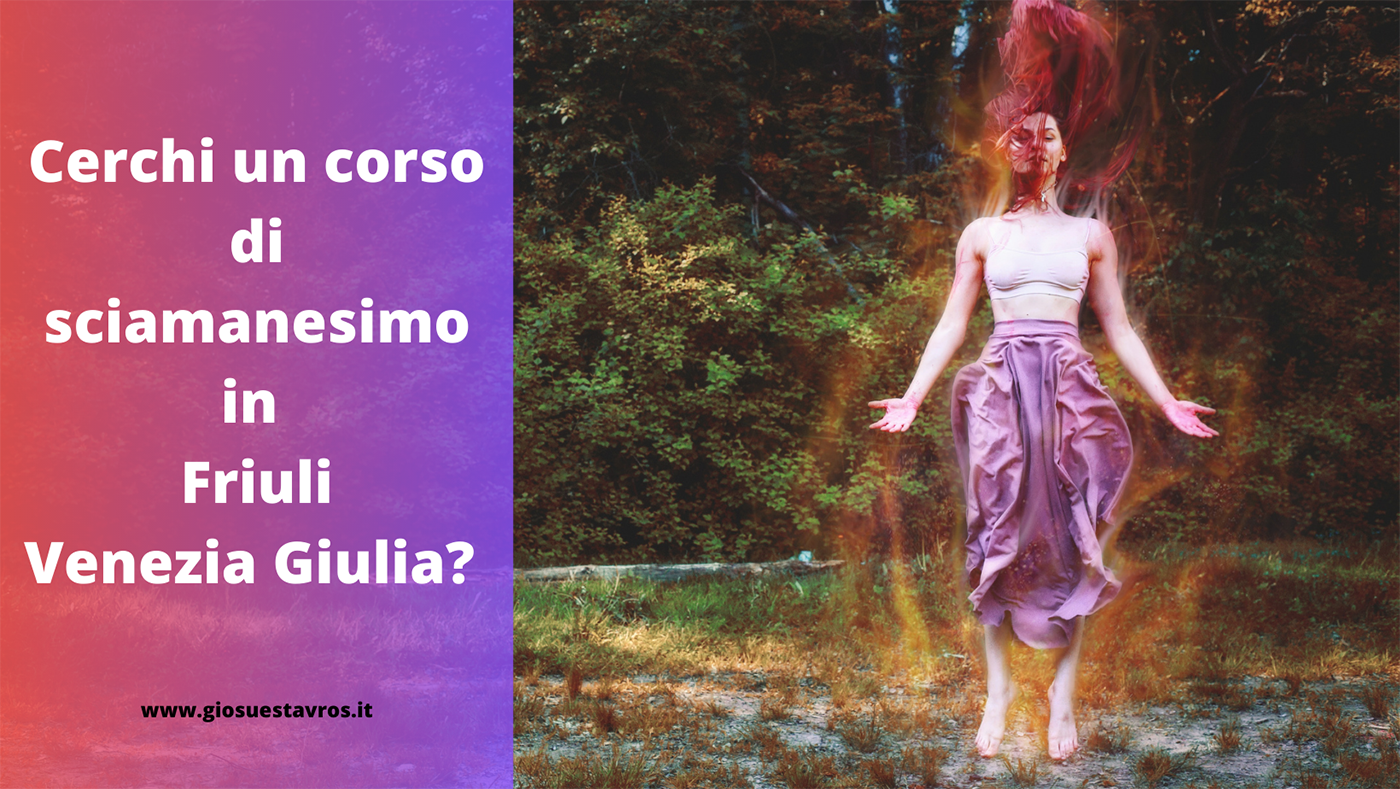 Sciamaneismo Friuli Venezia Giulia