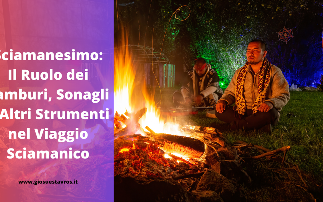 Sciamanesimo: Il Ruolo dei Tamburi e dei Sonagli