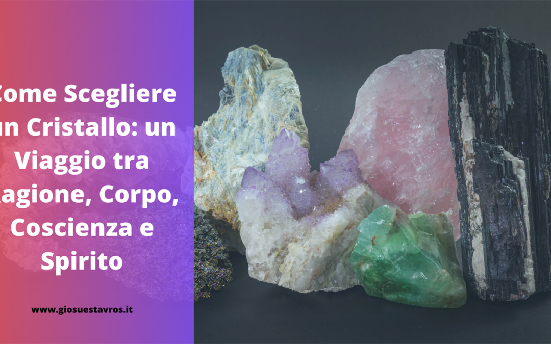 Come Scegliere un Cristallo