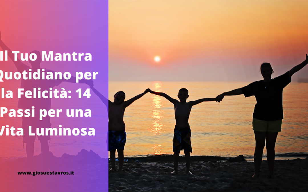 Il Tuo Mantra Quotidiano per la Felicità