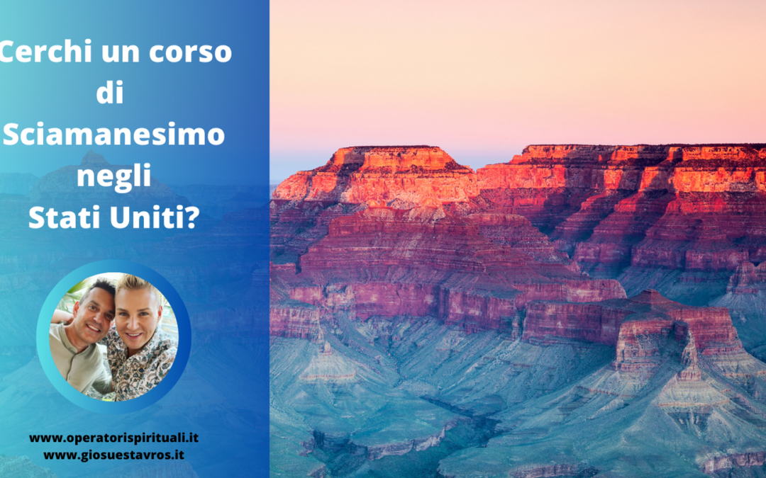 Cerchi un corso di Sciamanesimo negli Stati Uniti?