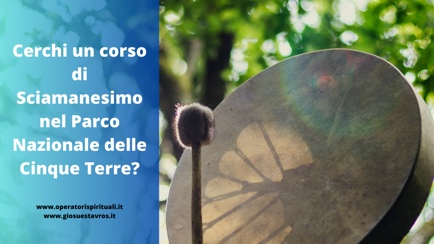 Sciamanesimo 5 terre