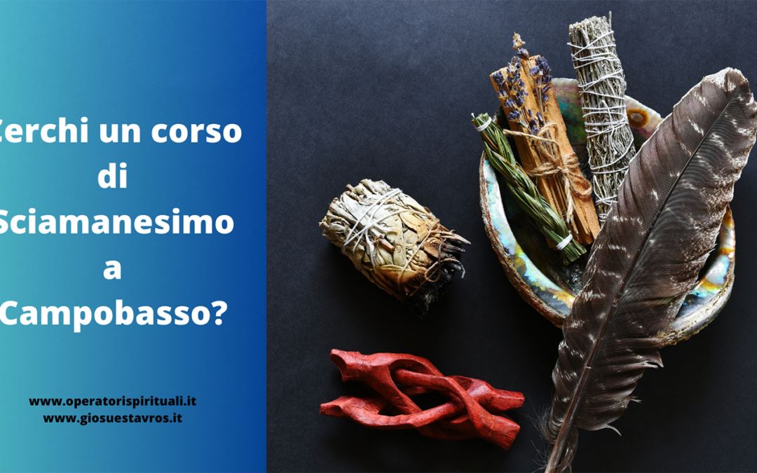 Cerchi un corso di Sciamanesimo a Campobasso?