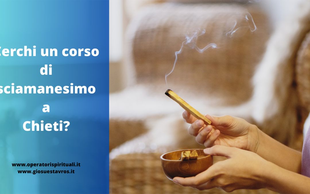 Cerchi un corso di Sciamanesimo a Chieti?