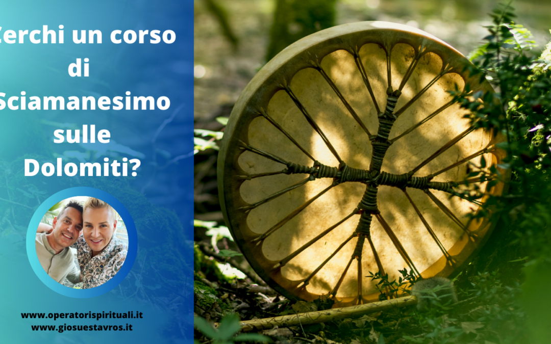 Cerchi un corso di Sciamanesimo sulle Dolomiti?