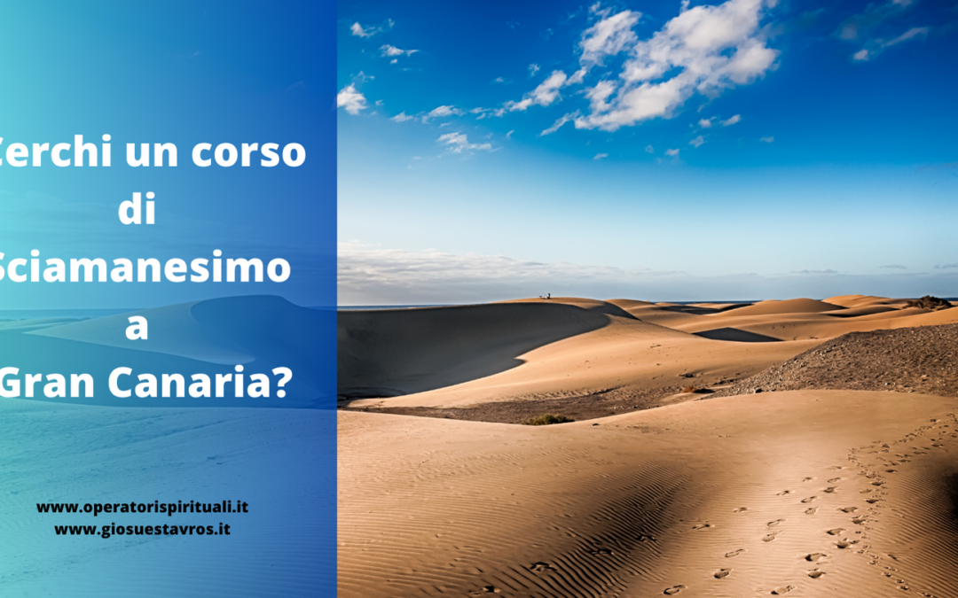 Cerchi un corso di Sciamanesimo a Gran Canaria?
