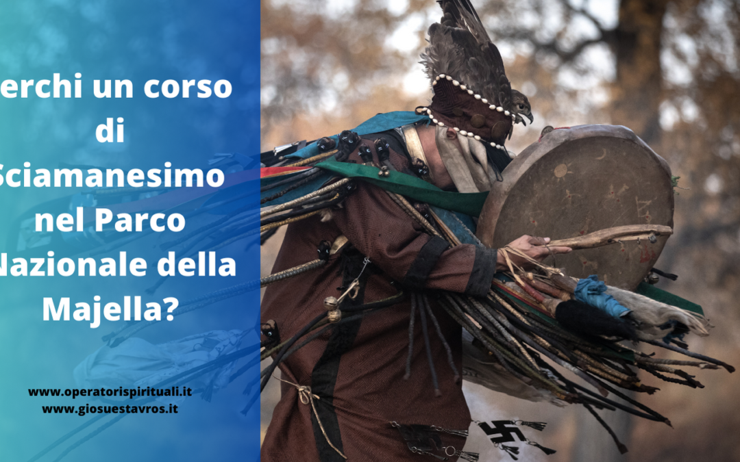 Cerchi un corso di sciamanesimo nel Parco Nazionale della Majella?
