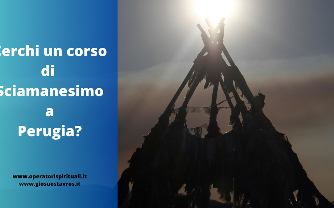Cerchi un corso di Sciamanesimo a Perugia?