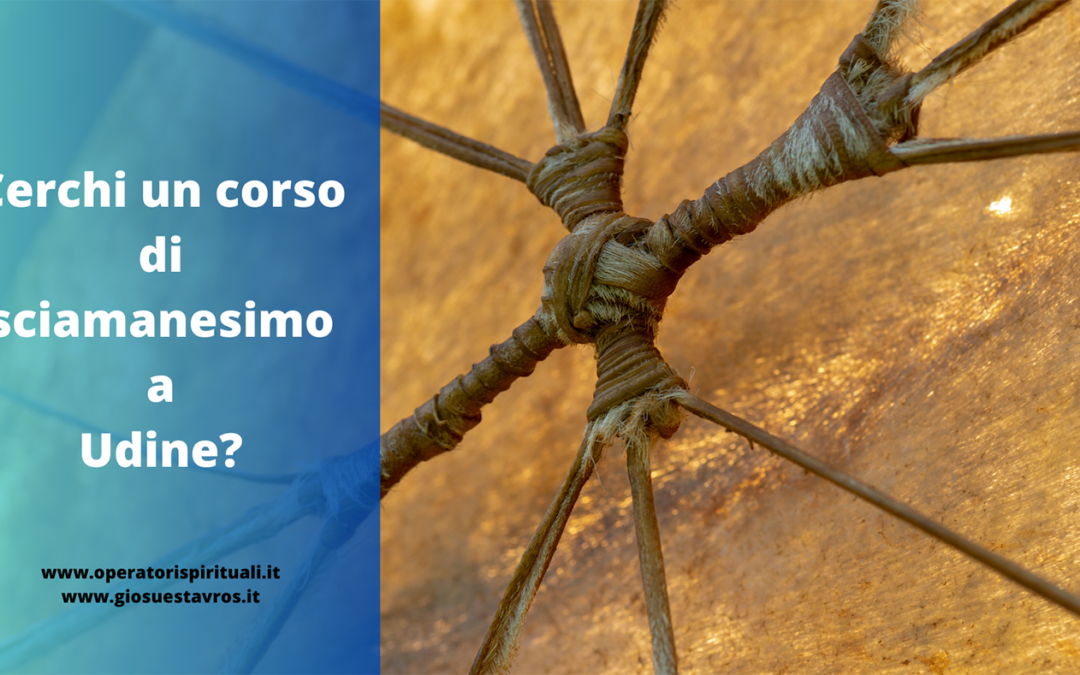Cerchi un corso di Sciamanesimo a Udine?