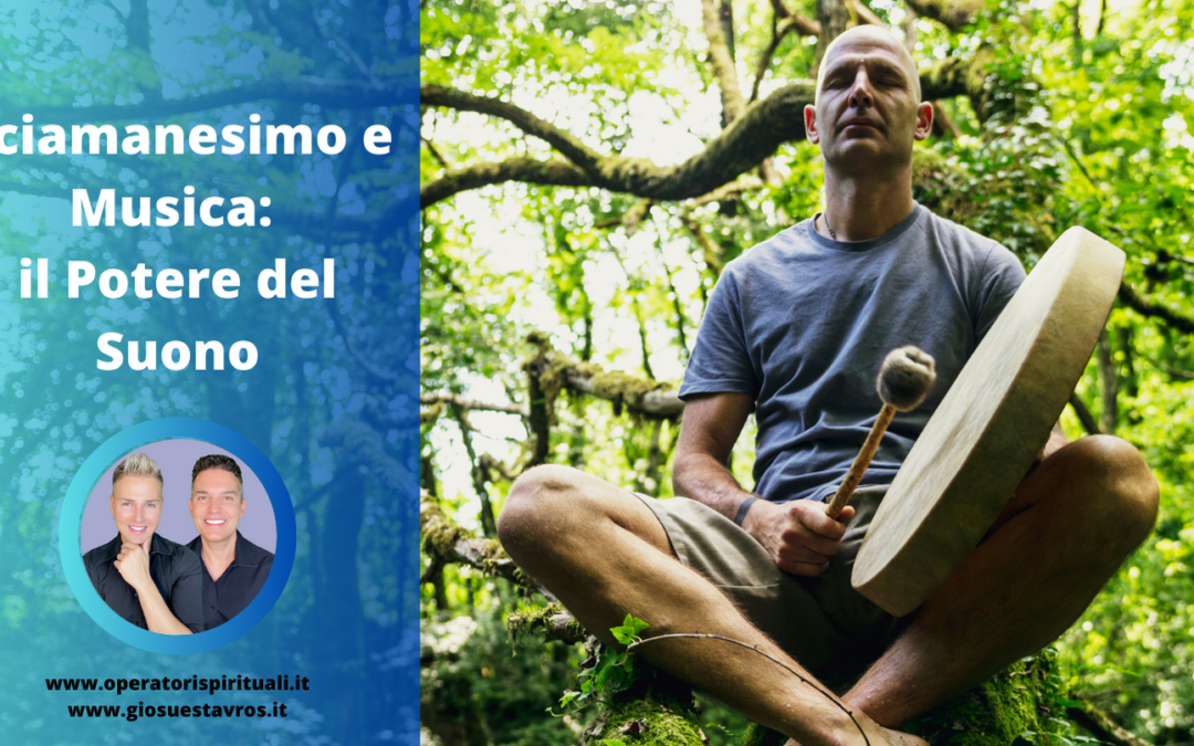 Sciamanesimo e Musica: il Potere del Suono