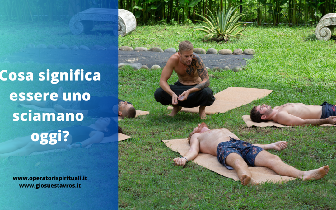 Cosa significa essere uno sciamano oggi?