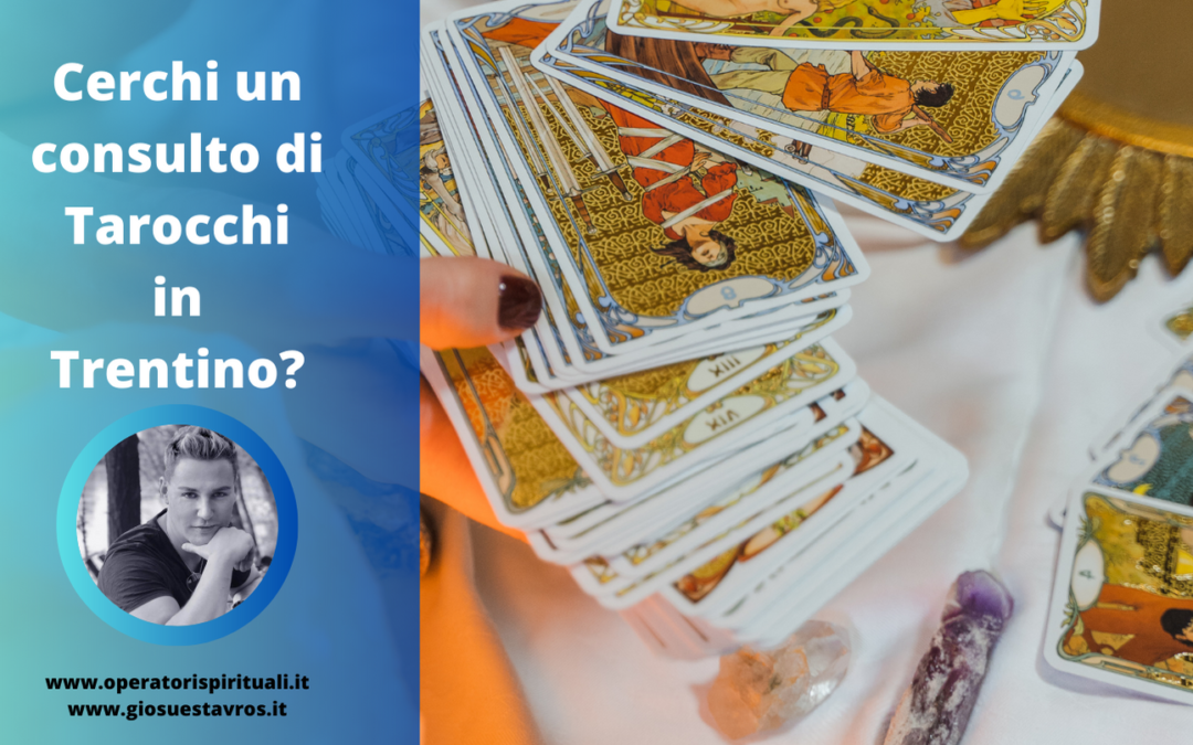 Cerchi un consulto di Tarocchi in Trentino?
