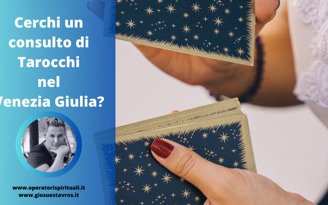 Cerchi un consulto di Tarocchi in Venezia Giulia?