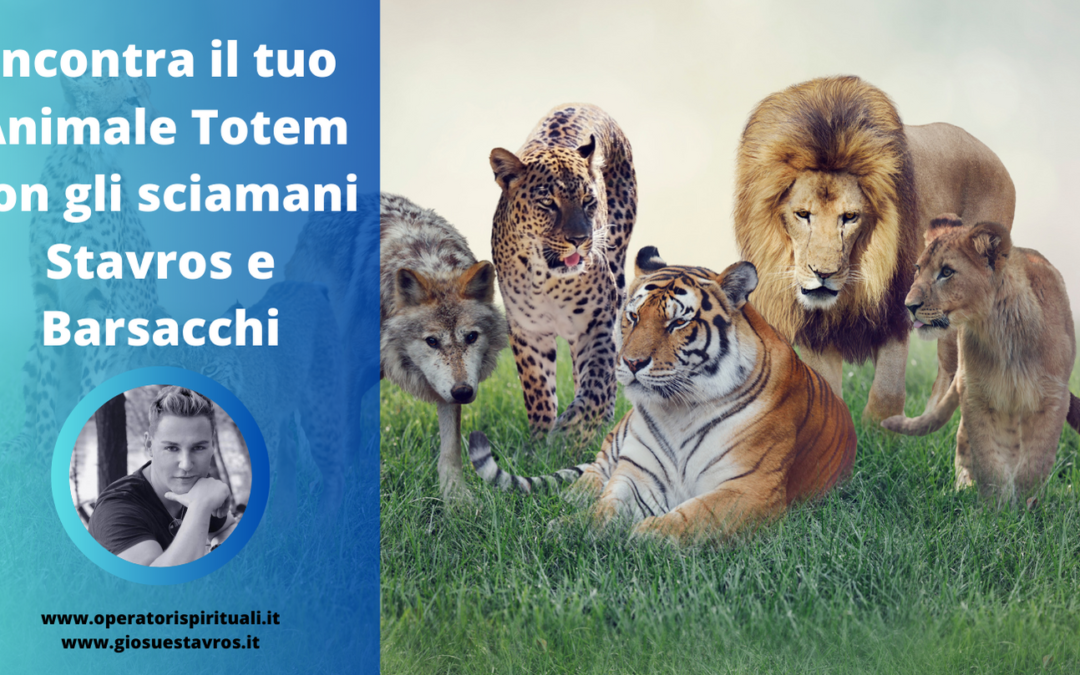 Incontra il tuo Animale Totem con gli sciamani Stavros e Barsacchi
