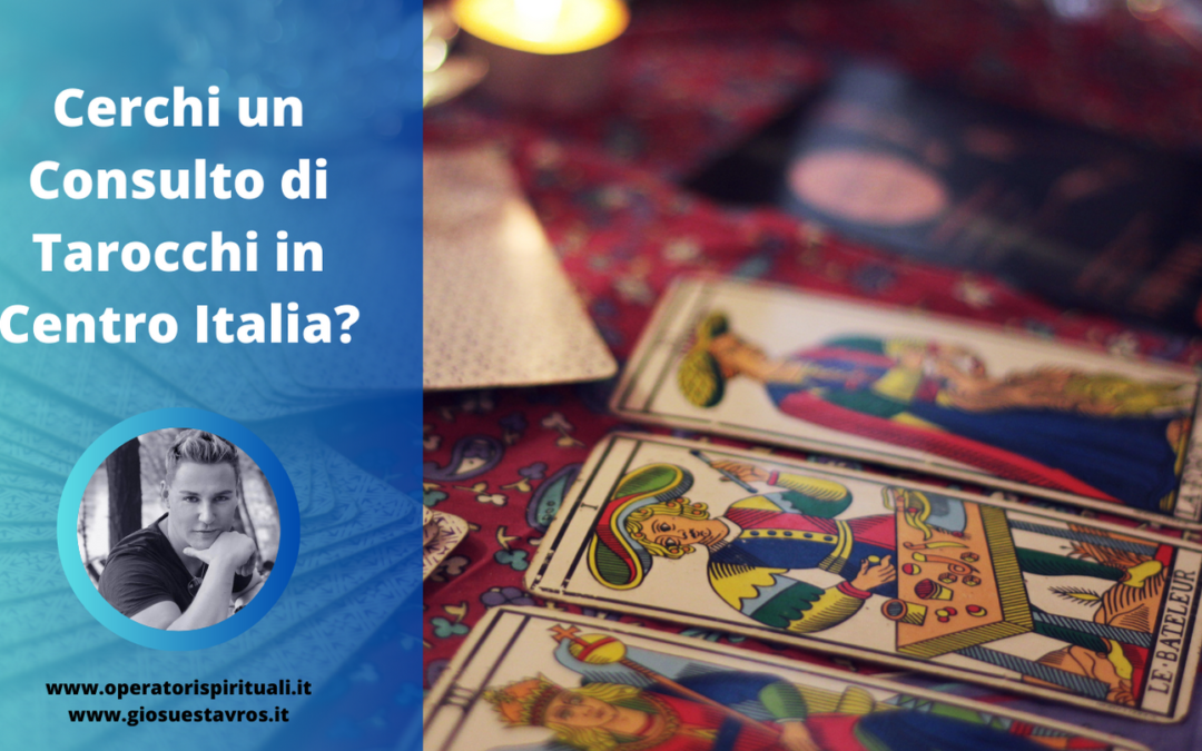 Cerchi un Consulto di Tarocchi in Centro Italia?