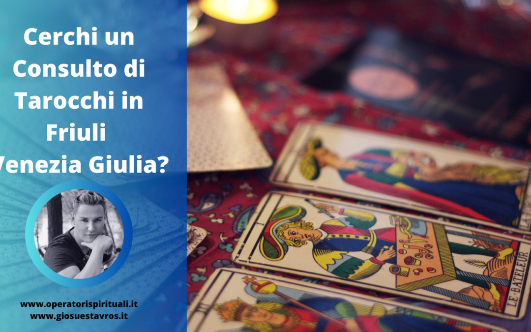 Cartomanzie e Cartomanti in Friuli Venezia Giulia