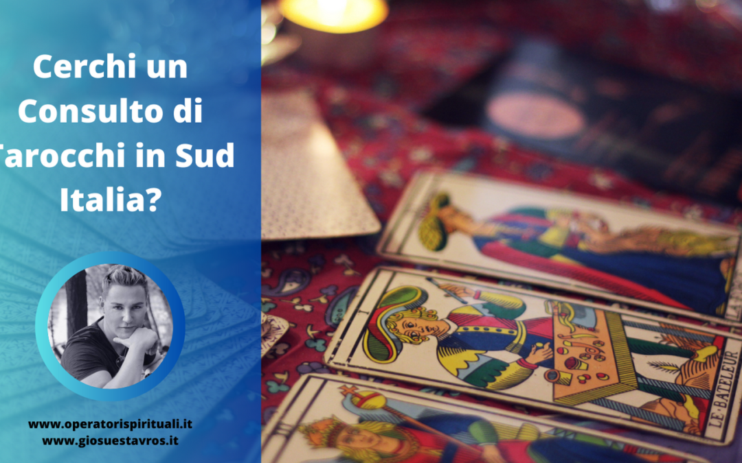 Cerchi un Consulto di Tarocchi in Sud Italia?