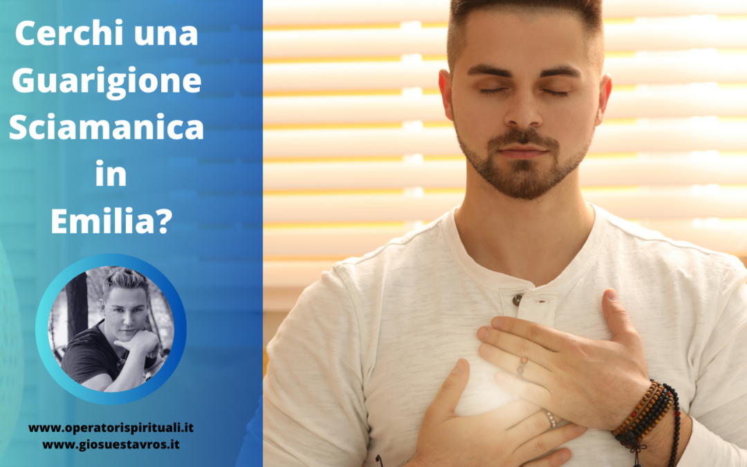 Cerchi una Guarigione Sciamanica in Emilia?