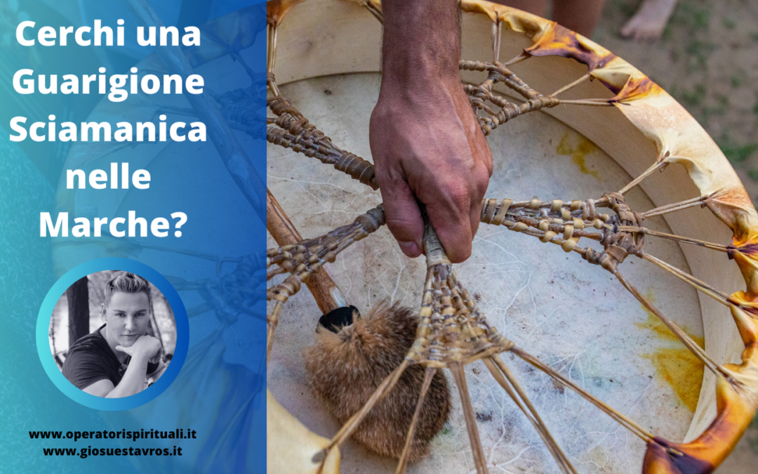 Cerchi una Guarigione Sciamanica nelle Marche?