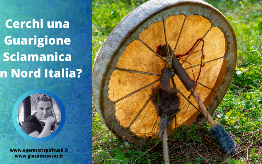 Cerchi una Guarigione Sciamanica in Nord Italia?