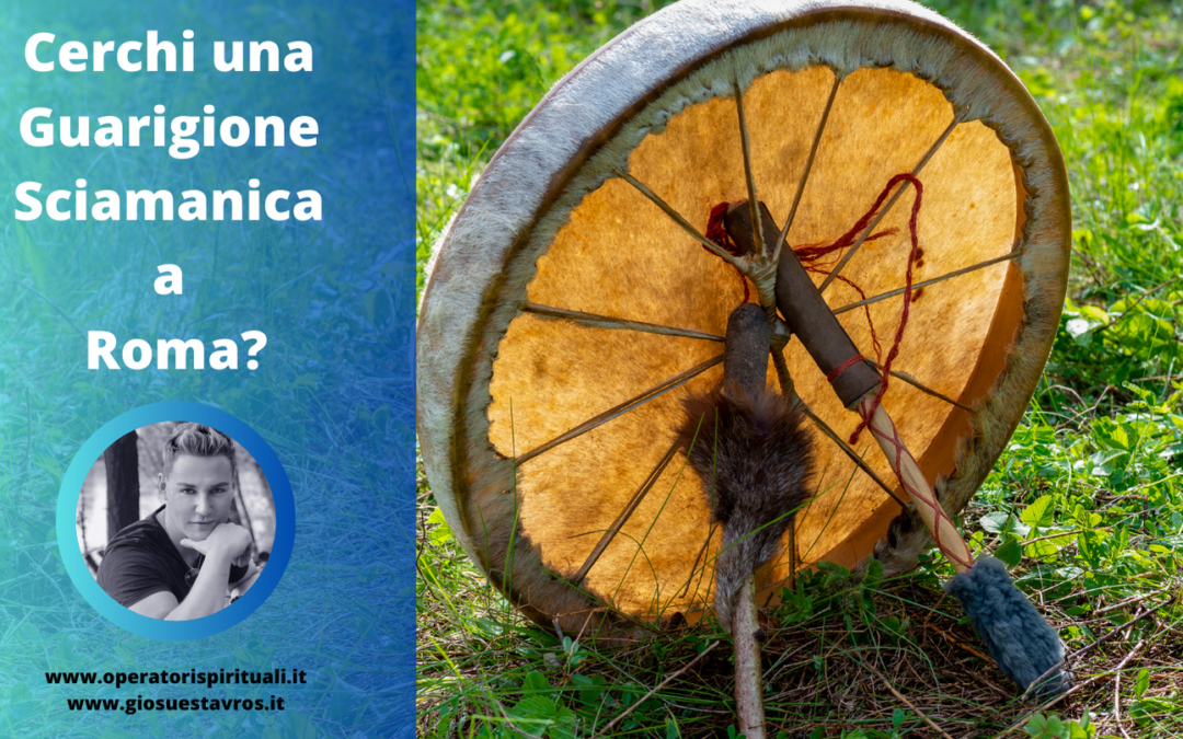 Cerchi una Guarigione Sciamanica a Roma?