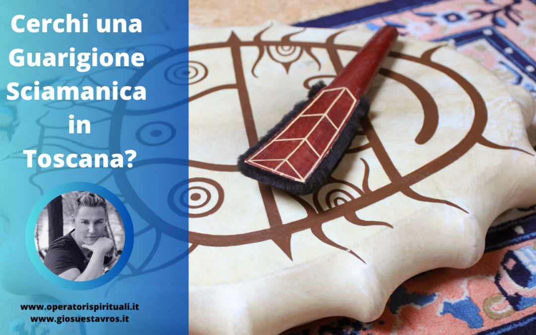 Cerchi una Guarigione Sciamanica in Toscana?