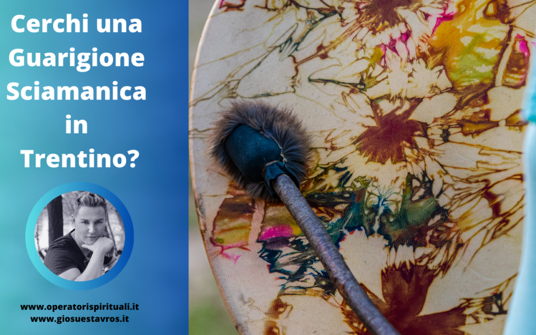 Cerchi una Guarigione Sciamanica in Trentino?