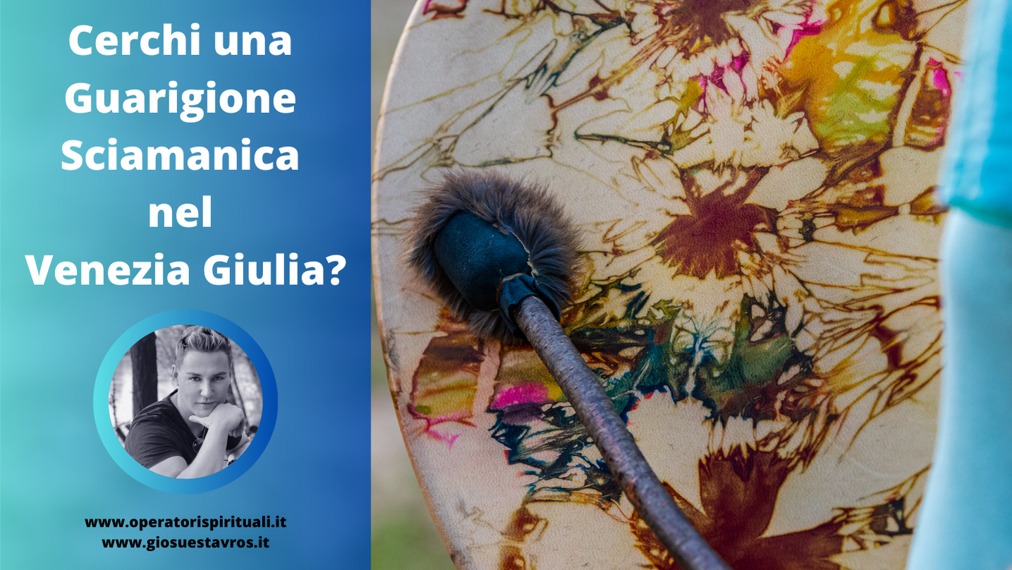 Guarigione sciamanica Venezia Giulia