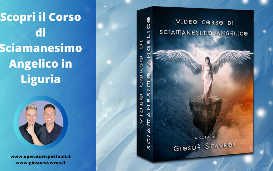 Scopri il Corso di Sciamanesimo Angelico in Liguria