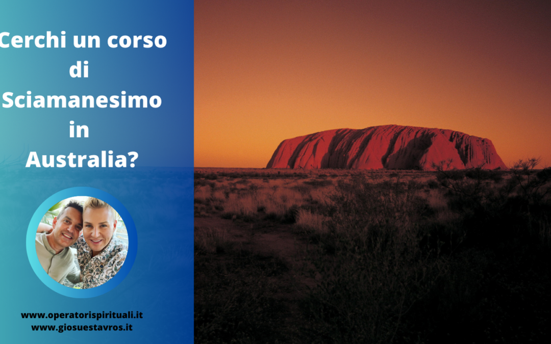 Cerchi un corso di Sciamanesimo in Australia?