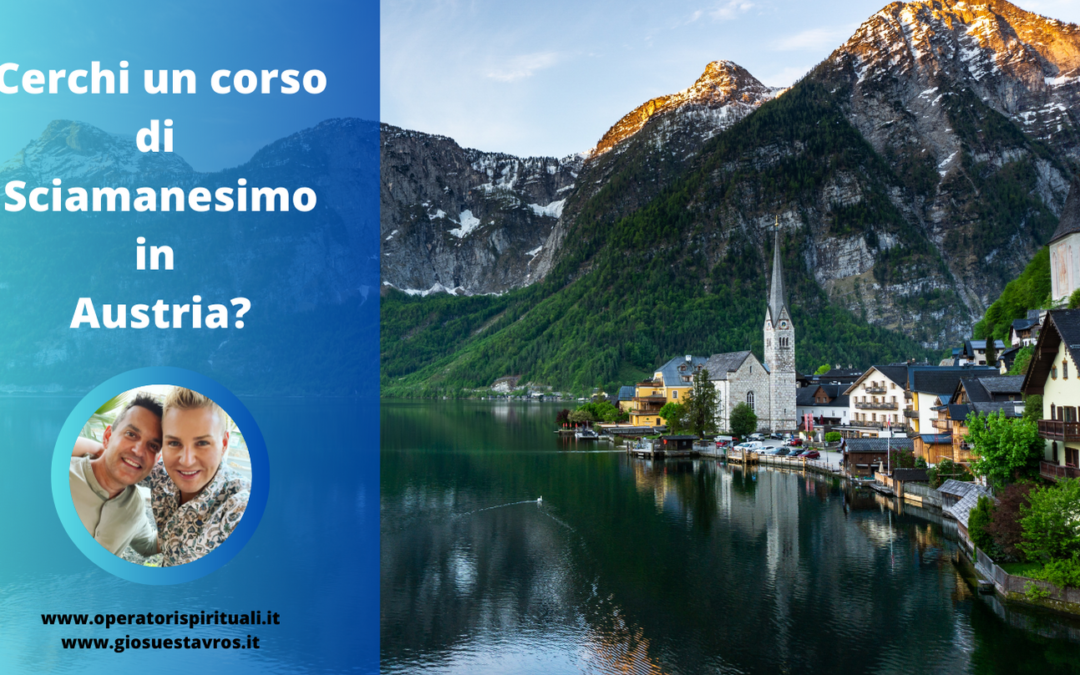 Cerchi un Corso di Sciamanesimo in Austria?