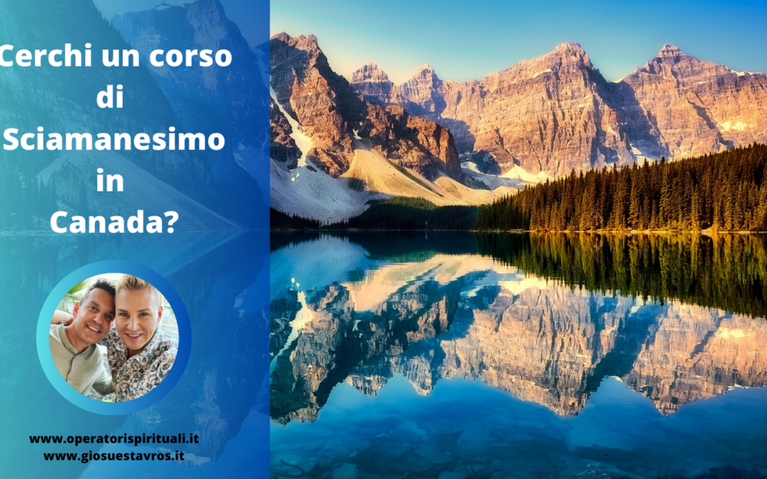 Cerchi un corso di Sciamanesimo in Canada?