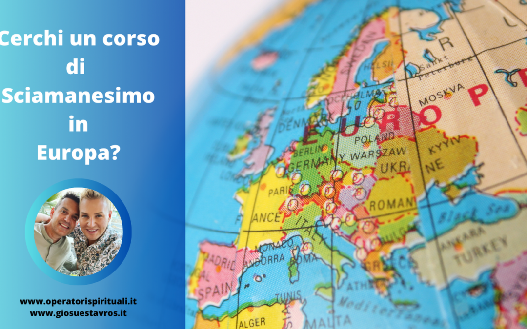 Cerchi un Corso di Sciamanesimo in Europa?