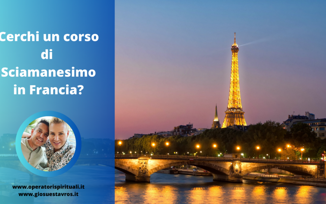 Cerchi un corso di Sciamanesimo in Francia?