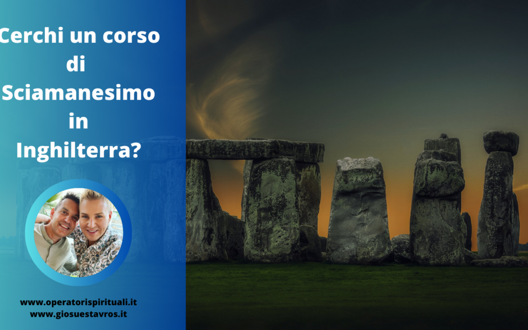 Cerchi un corso di Sciamanesimo in Inghilterra?