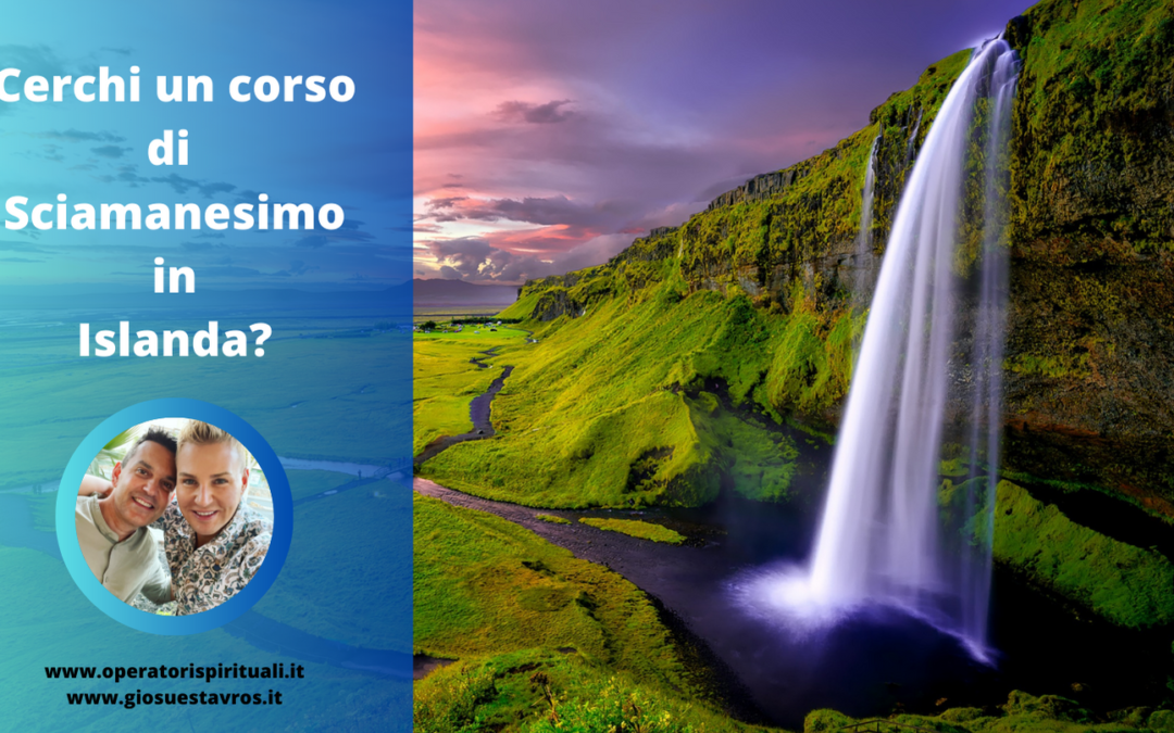 Cerchi un Corso di Sciamanesimo in Islanda?