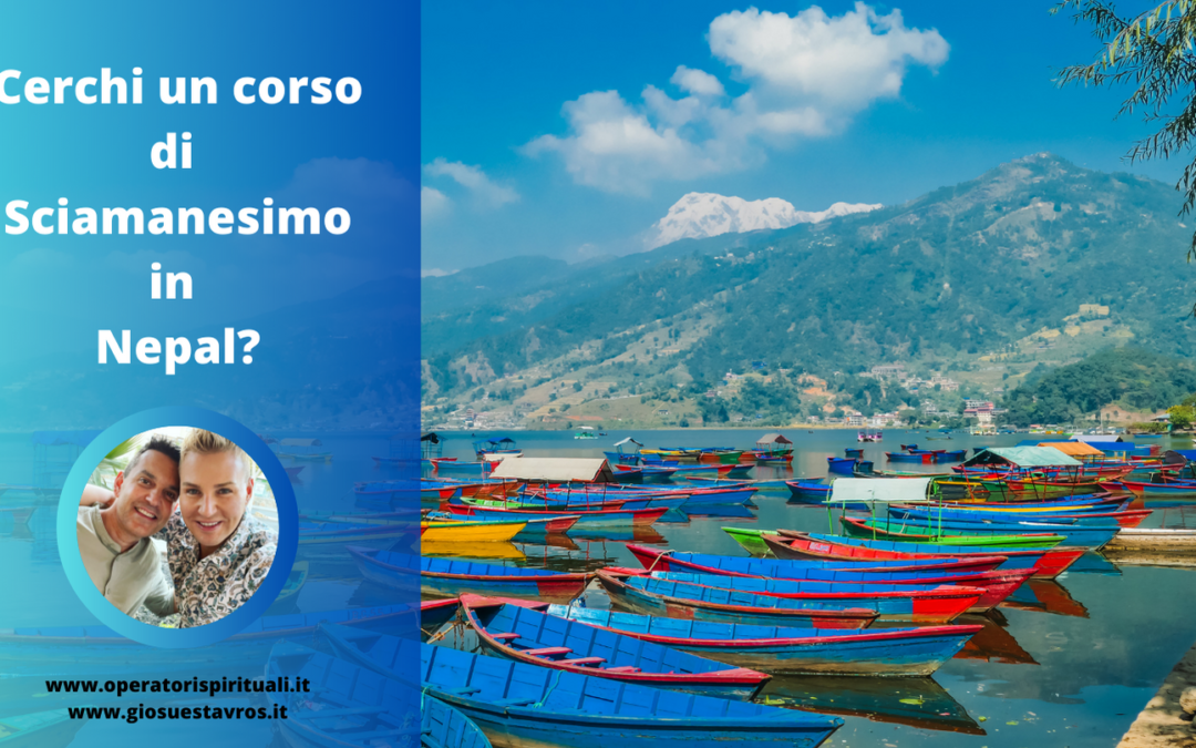 Cerchi un corso di Sciamanesimo in Nepal?